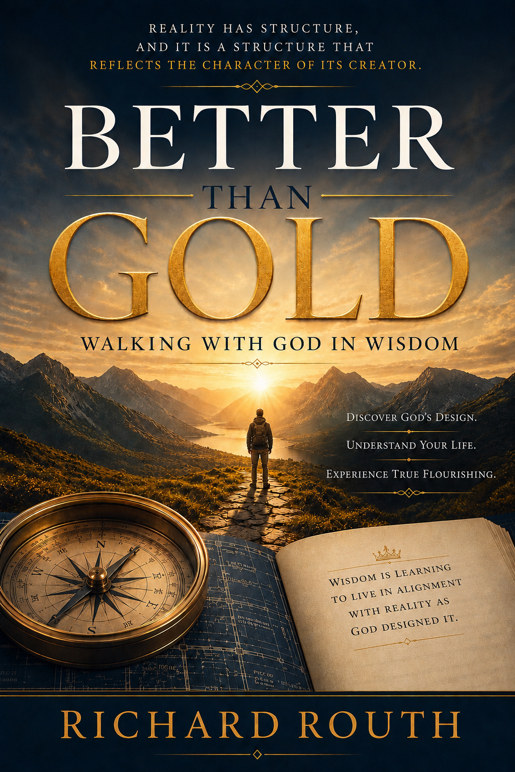 Better Than Gold – Walking with God in Wisdom, by Richard Routh